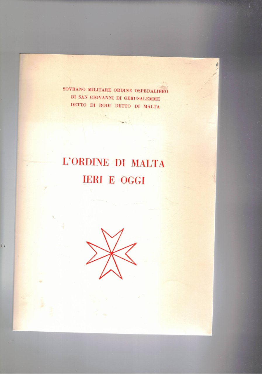 L'ordine di malta ieri e oggi, unito regolamento per i …