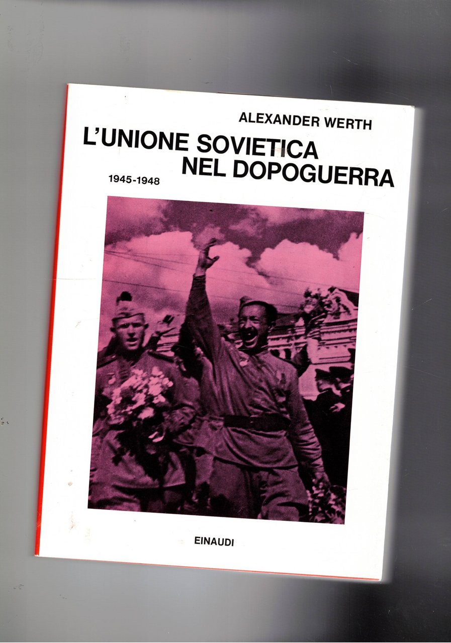 L'unione Sovietica nel dopoguerra 1945-1949. Coll. I saggi.