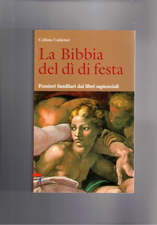 La Bibbia del dì di festa. Pensieri familiari dai libri sapienziali.
