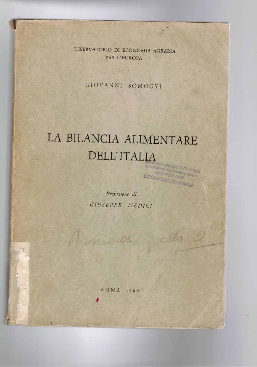 La bilancia alimentare dell'Italia. Prefaz. di Giuseppe Medii.