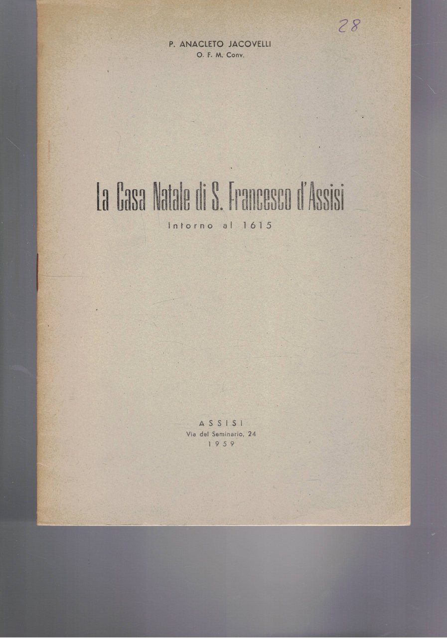 La casa natale di S.Francesco d'Assisi intorno al 1615. | Immagine principale
