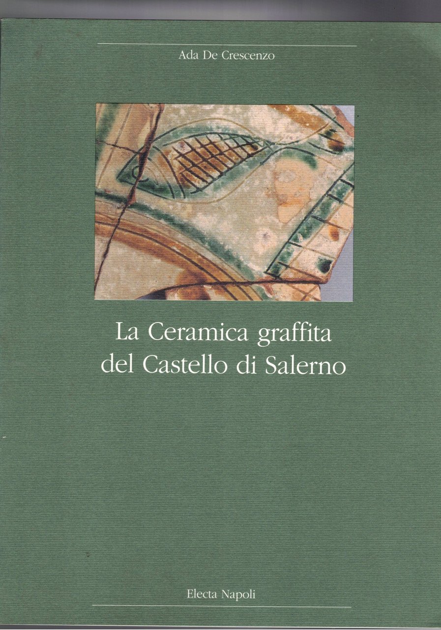 La Ceramica graffita del Castello di Salerno.
