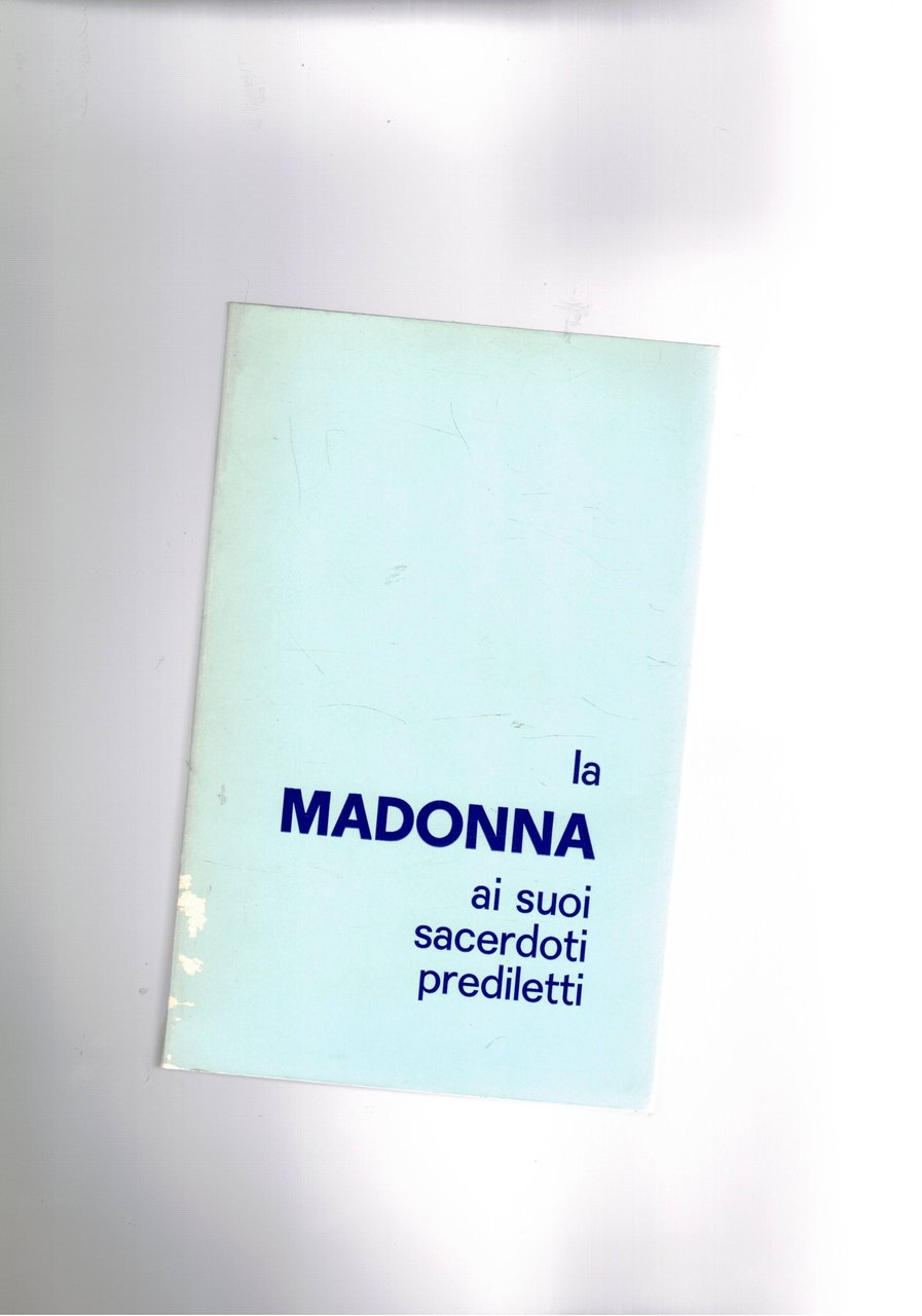 La Madonna ai suoi sacerditi prediletti.