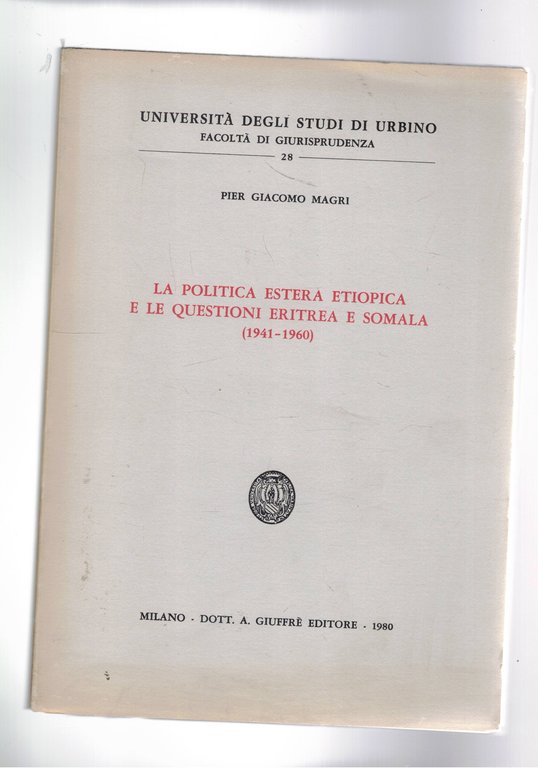 La politica estera etiopica e la questione Eritrea e Somala (1941-1960).