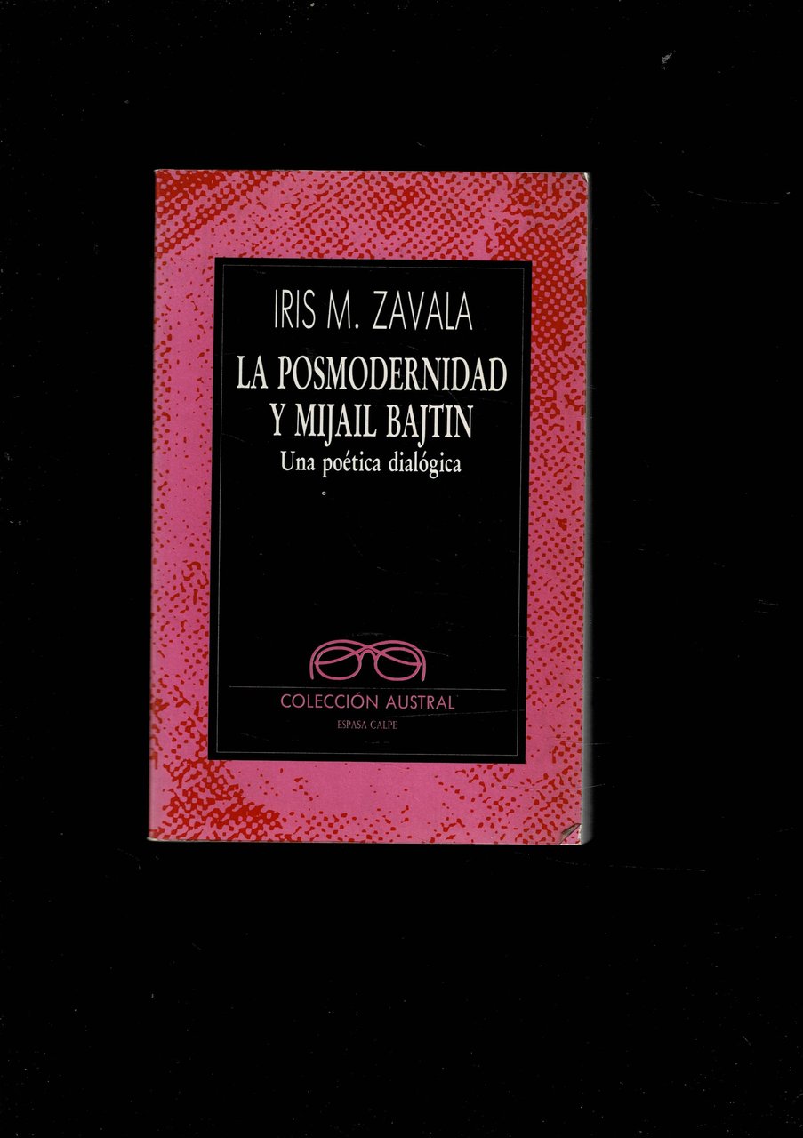 La posmodernidad y Mijail Bajtin. Una poética dialògica. Traducciòn Epicteto …