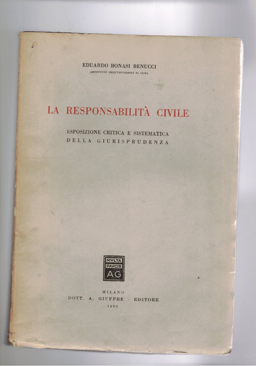 La responsabilità civile. Esposizione critica e sistematica della giurisprudenza.