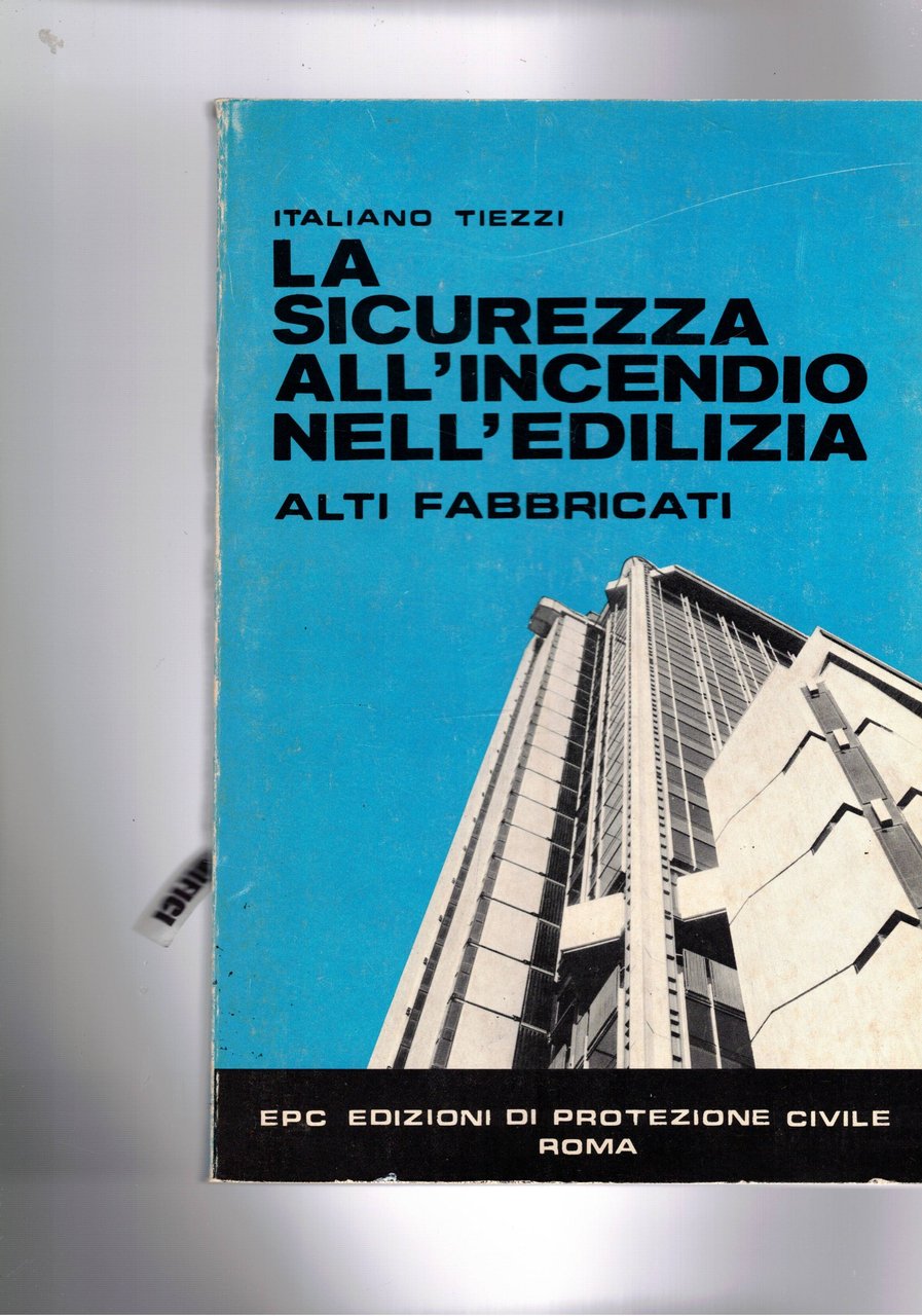 La sicurezza all'incendio nell'edilizia alti fabbricati.