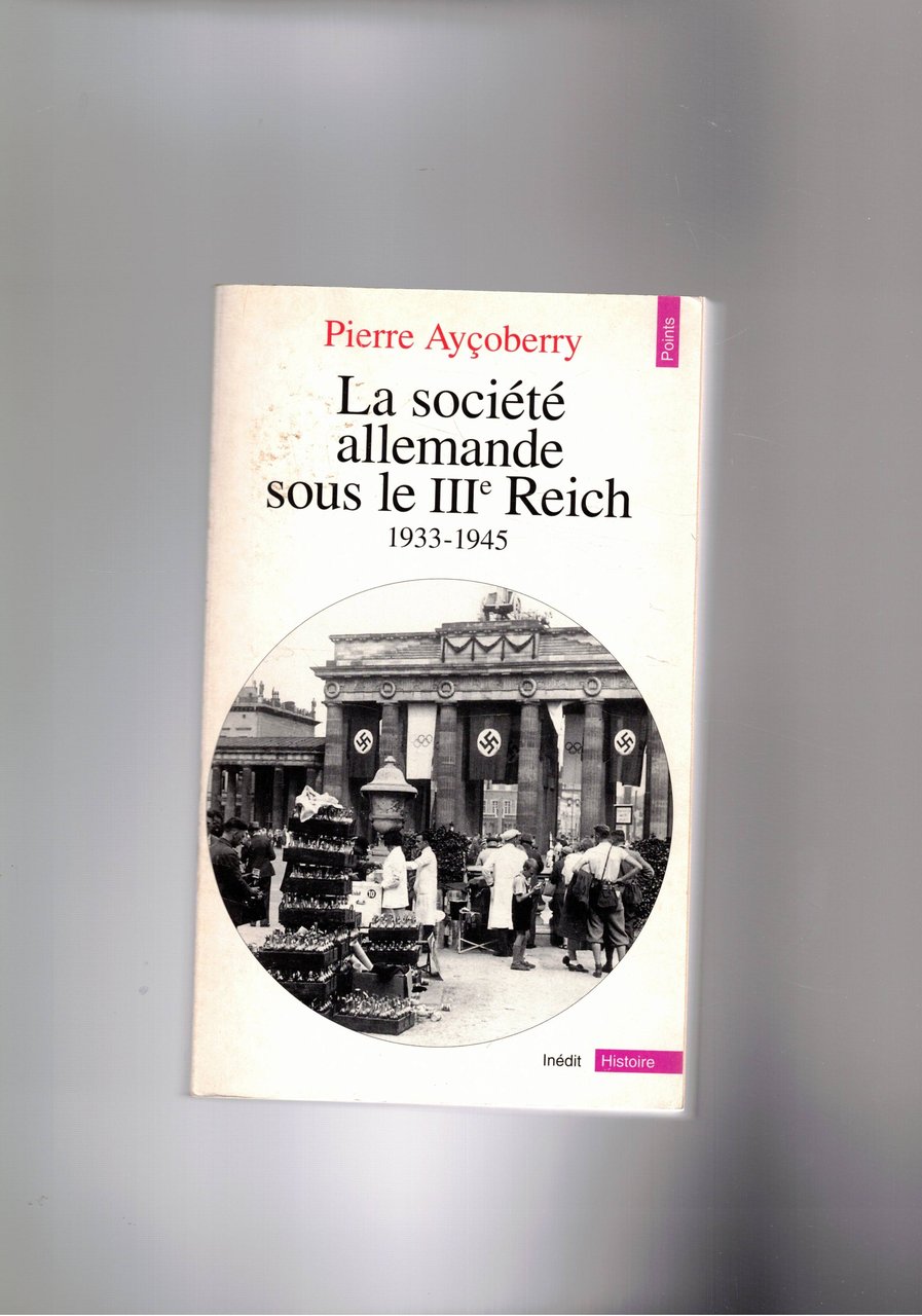 La société allemande spus le III° Reich 1933-1945.