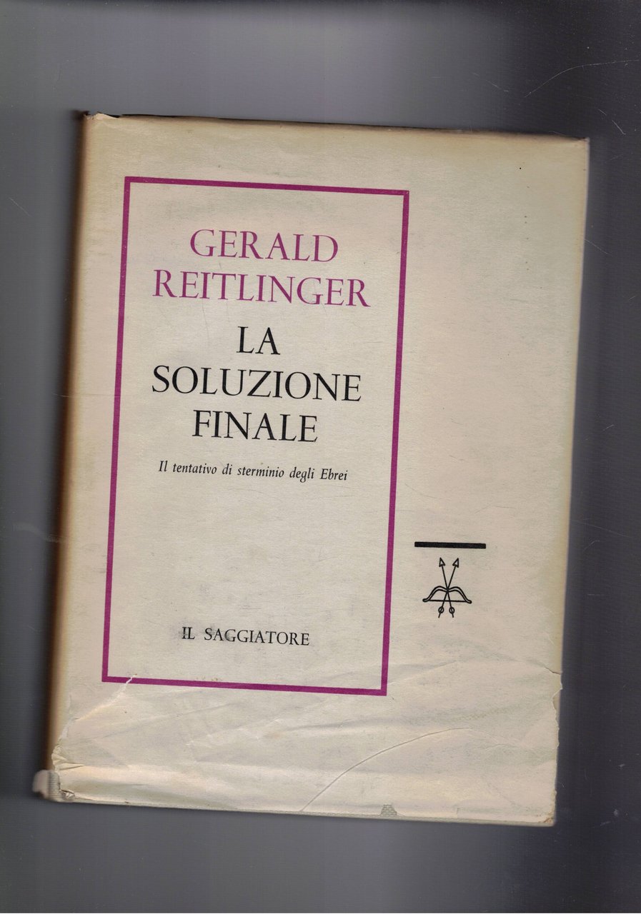 La soluzione finale. Il tentativo du sterminio degli ebrei. 1939-1945.