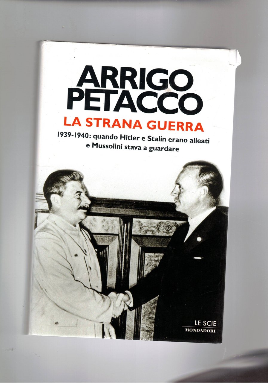 La strana guerra. 1939-1940: quando Hitler e Stalin erano alleati …