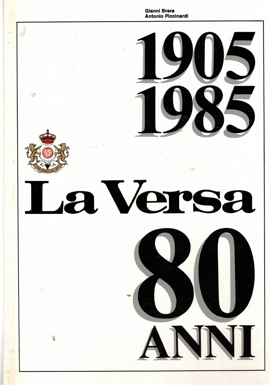 La Versa 80 anni. 1905-1985.