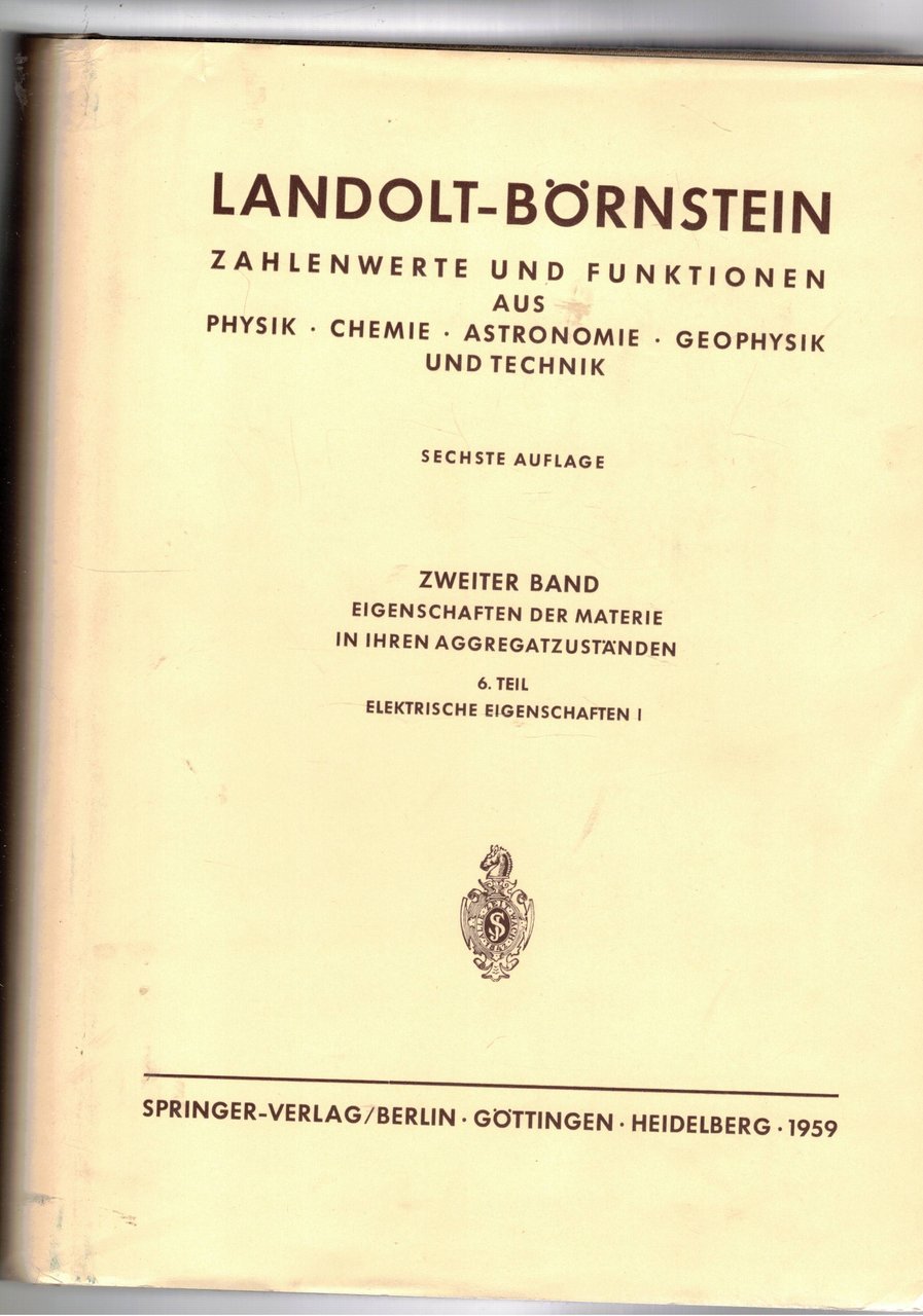Landolt-Bornstein zahlenwerte und funktionen. Sechste auflage zweiter band Eigenschften derr …