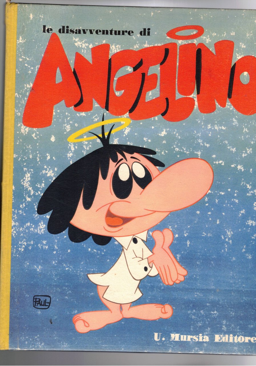 Le disavventure di Angelino. Seconda edizione. Il personaggio di Angelino …