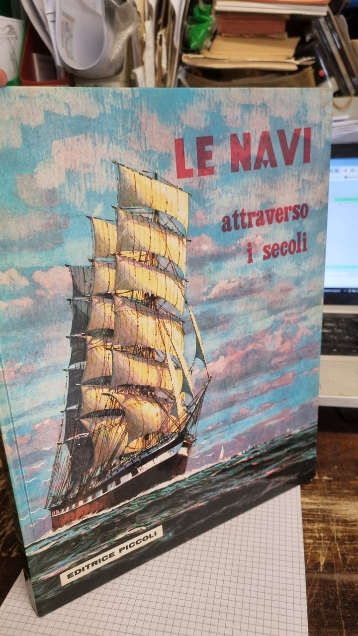 Le navi attraverso i secoli. Edizione per ragazzi.