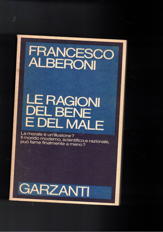 Le ragioni del bene e del male. La morale è …