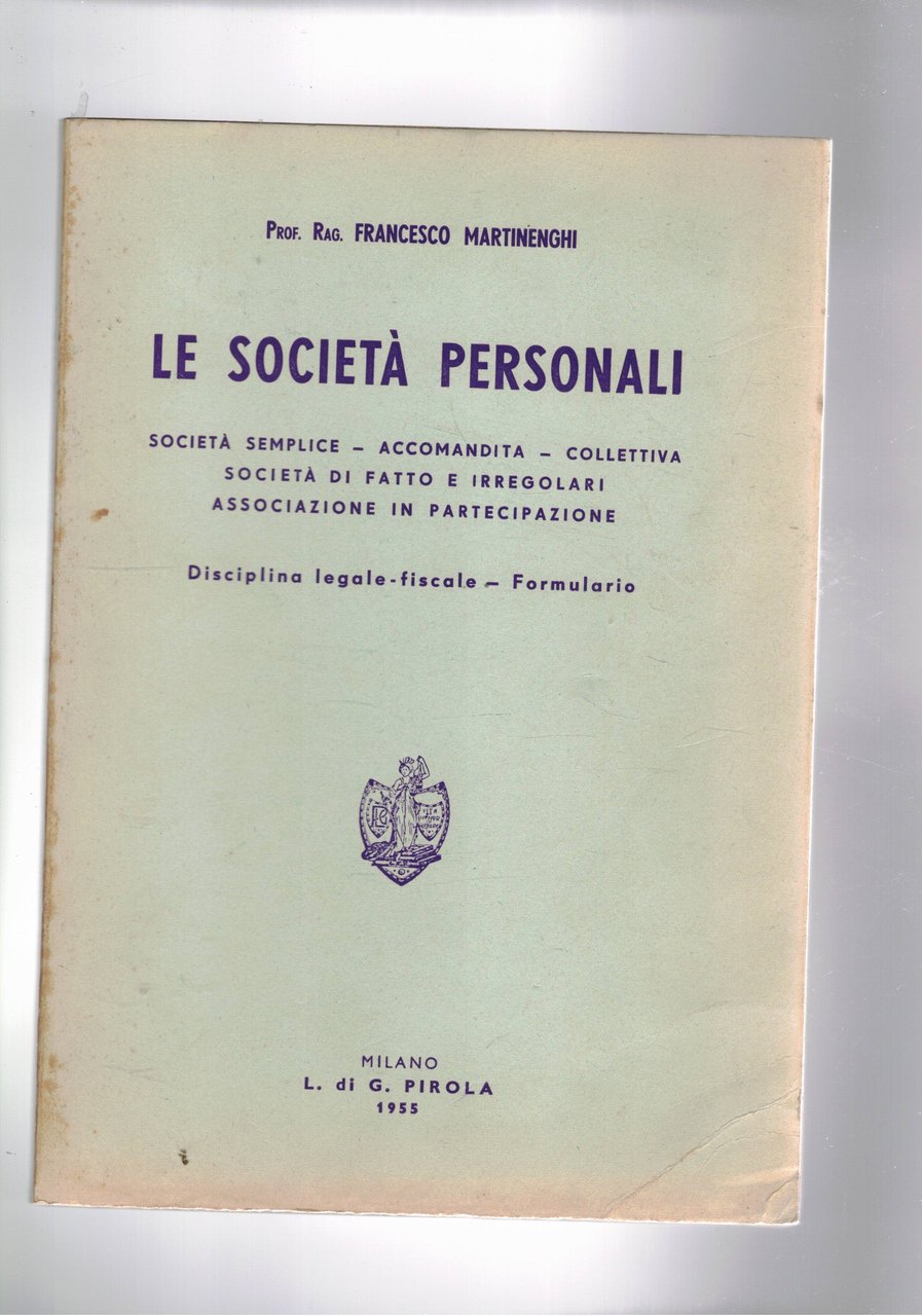 Le società personali. Semplice, accomandita, collettiva, di fatto e irregolari, …