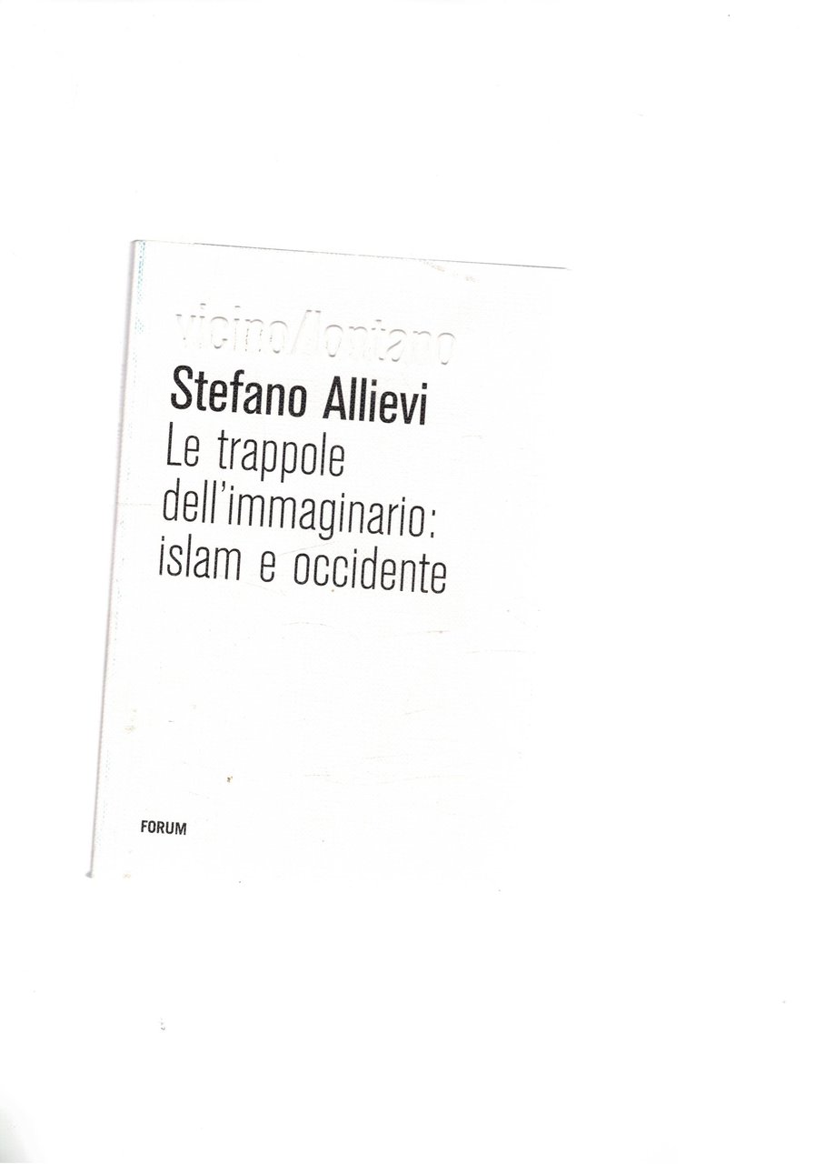 Le trappole dell'immaginario: Islam e occidente.