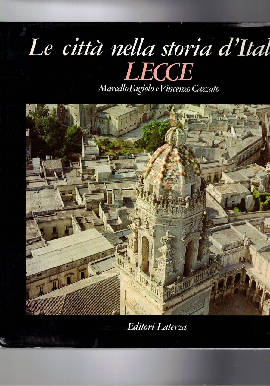 Lecce. Coll. Le città nella storia d'Italia.