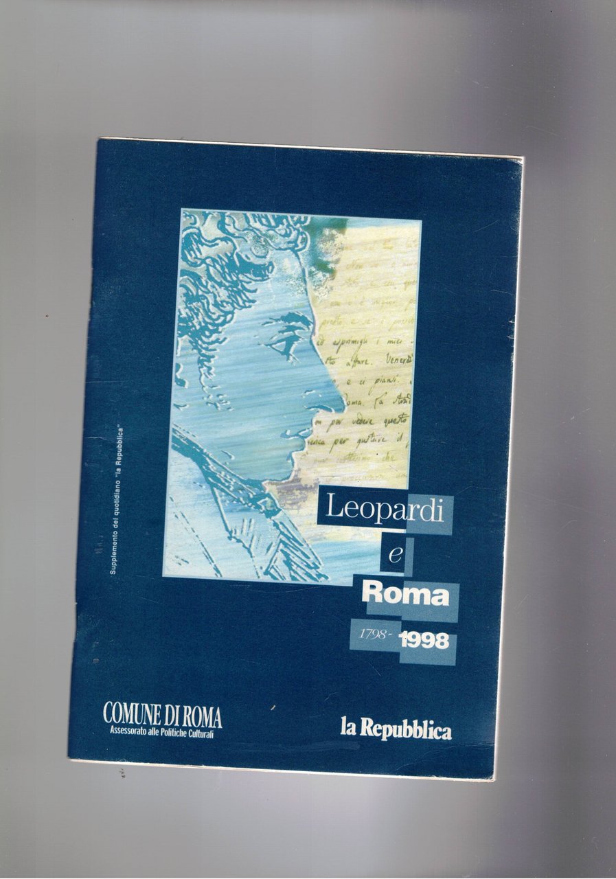 Leopardi e Roma 1798-1998. Pubblicaziona cua del quotidiaano Repubblica e …