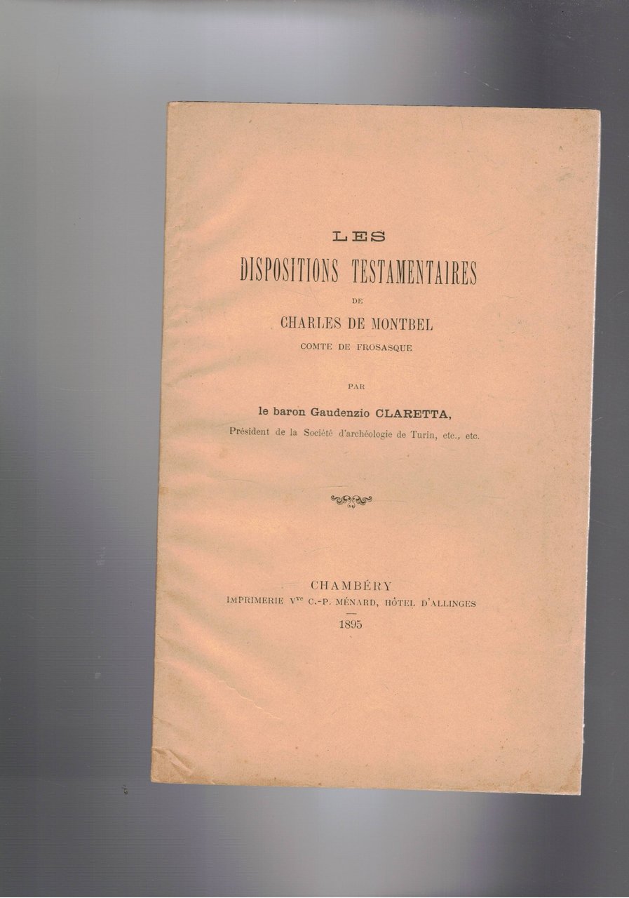 Les dispositions testamentaires de Charles de Montbel compte de frosasque.