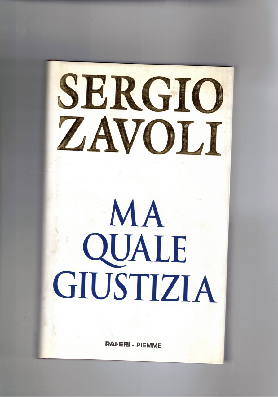 Ma quale giustizia. Dedica autografa dell'autore firmata con il solo …