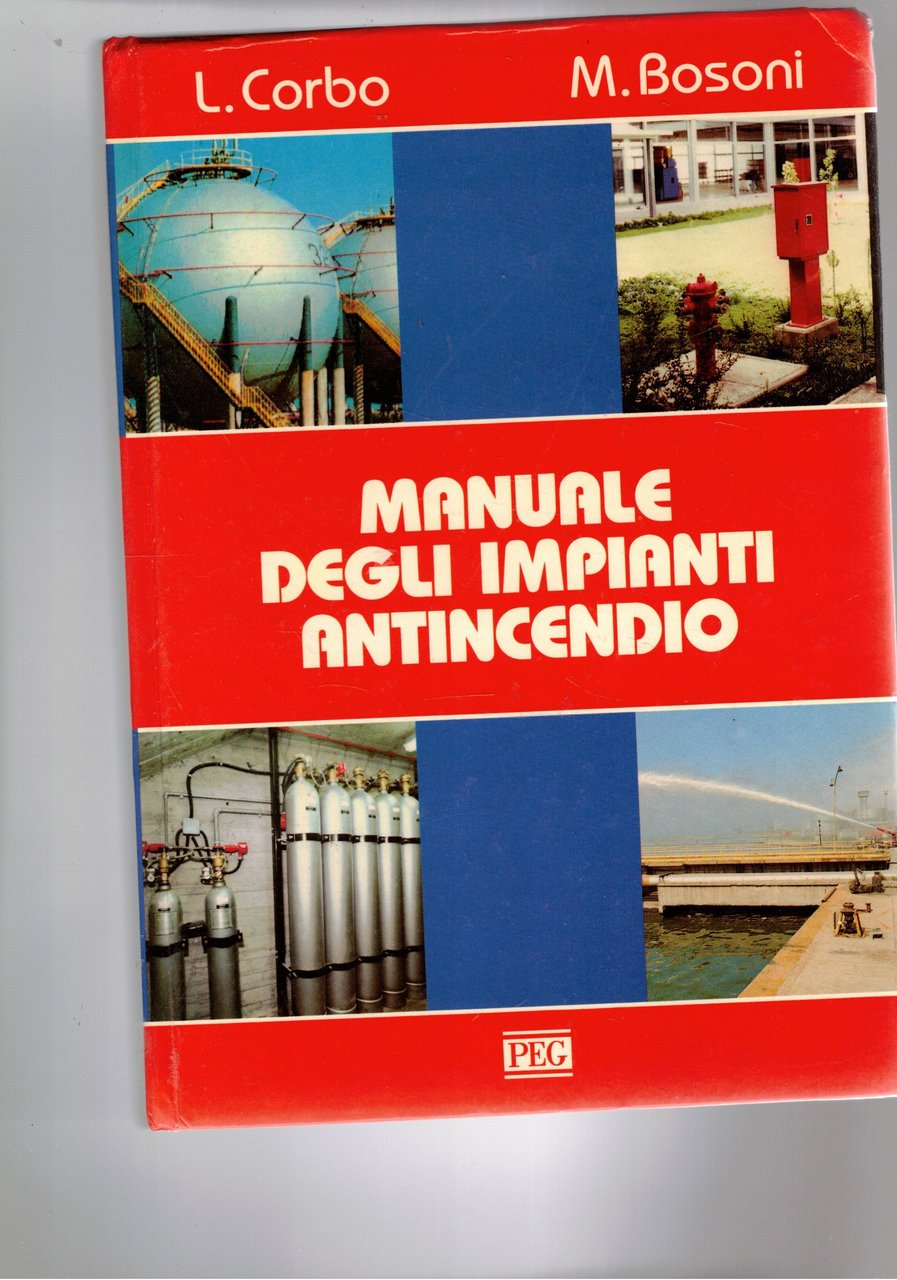 Manuale degli impianti antincendio. Presentazione di Mario Merlo.