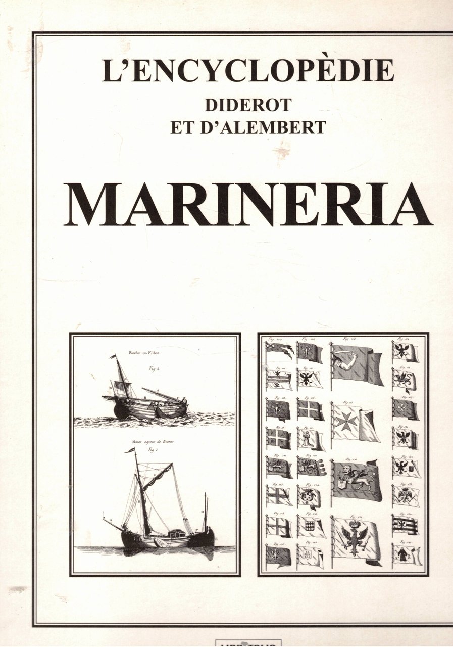 Marineria. Raccolta di tavole, sulle scienze, le arti liberali, le …