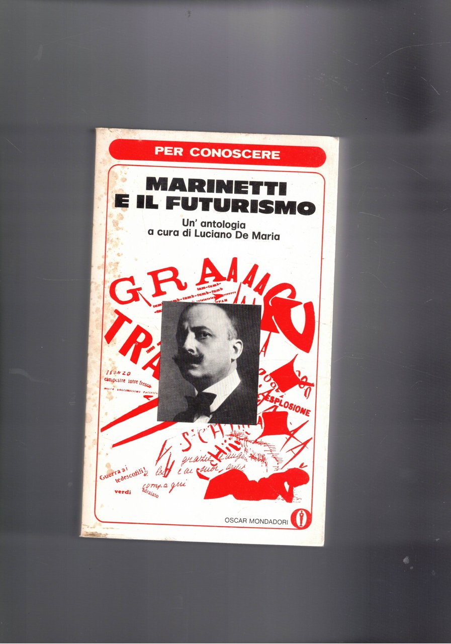 Marinetti e il Futurismo. Antologia. Coll. Oscar.