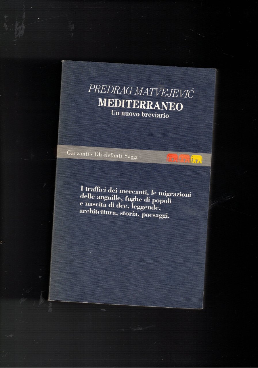 Mediterraneo un nuovo breviario. I traffici dei mercanti, le migrazioni …