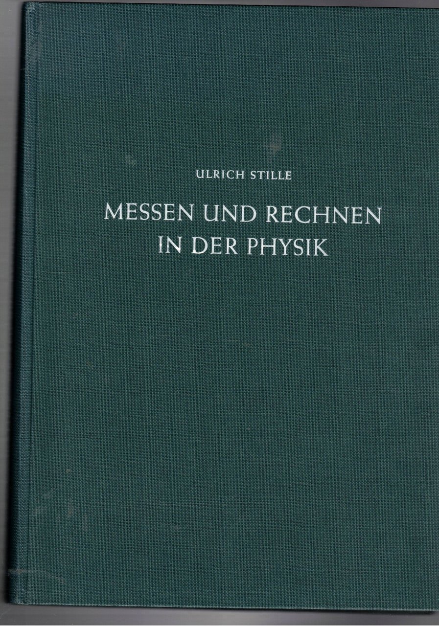 Messen und Rechnen in der Physik. Grundlagen der Grosseneinfuhrung und …