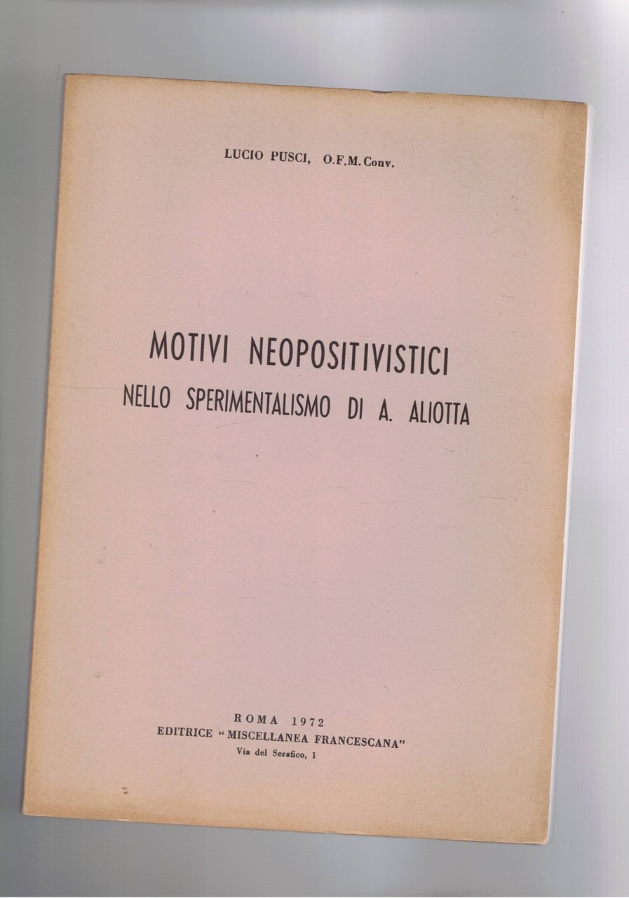 Motivi neopositivistici. Motivi neopositivistici nlle sperimentalismo di A. Aliotta. Estratto.