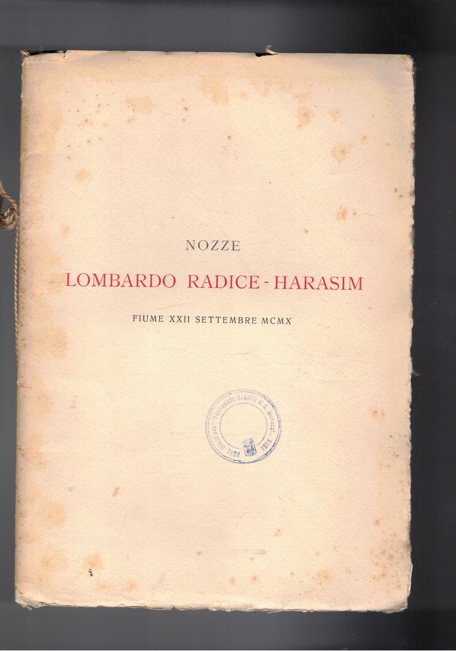 Nozze Lombardo Radice - Harasim, Fiume 22 settembre 1910. Contiene …