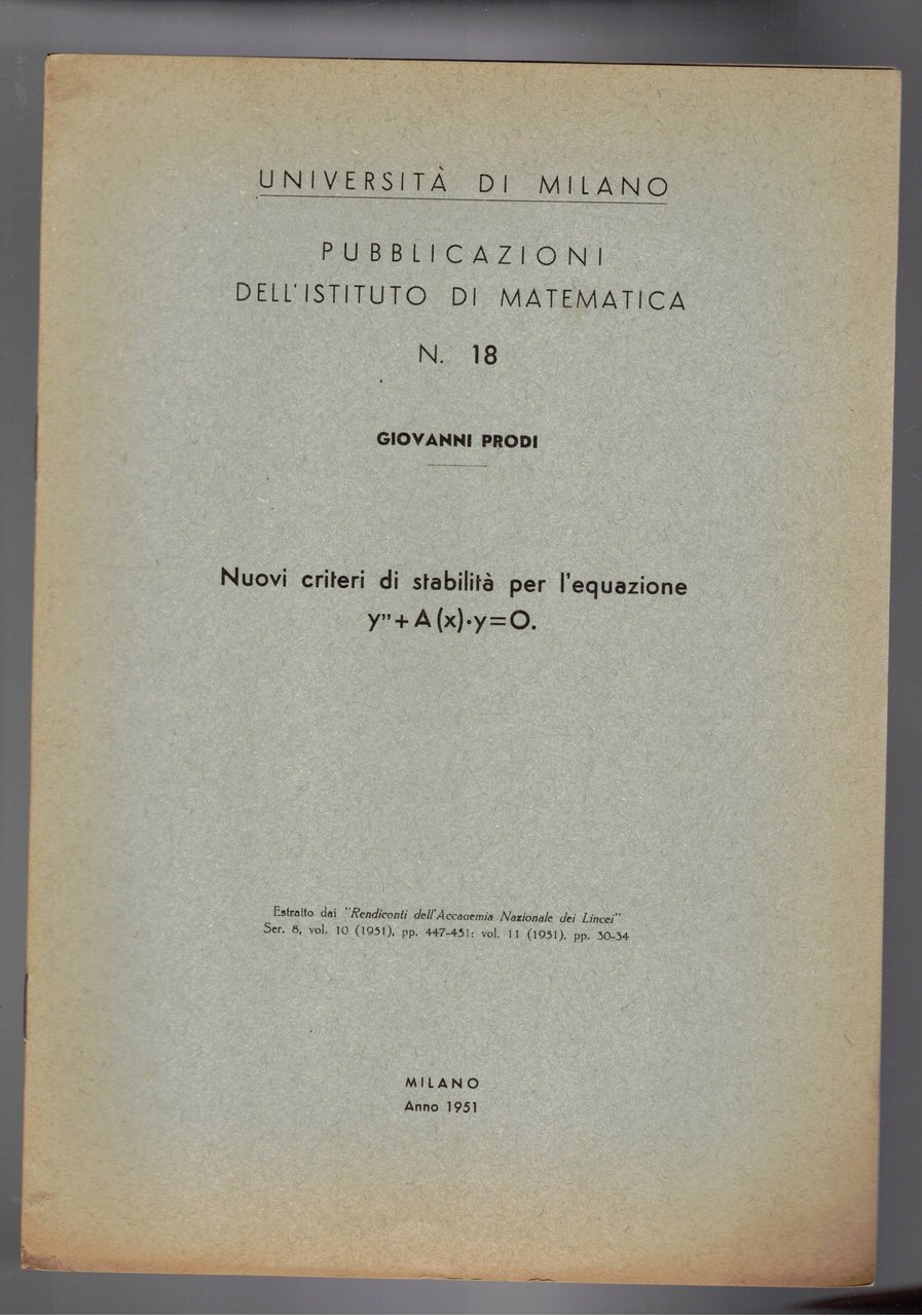 Nuovi criteri di stabilità per l'equazione y"+ A(x).y=O. Estratto.