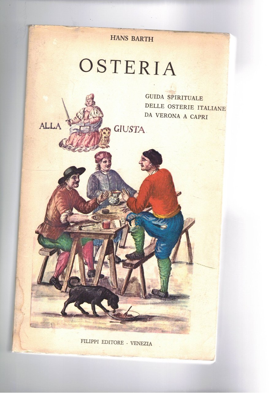 Osteria. Guida spirituale delle osterie italiane da Verona a Capri. …