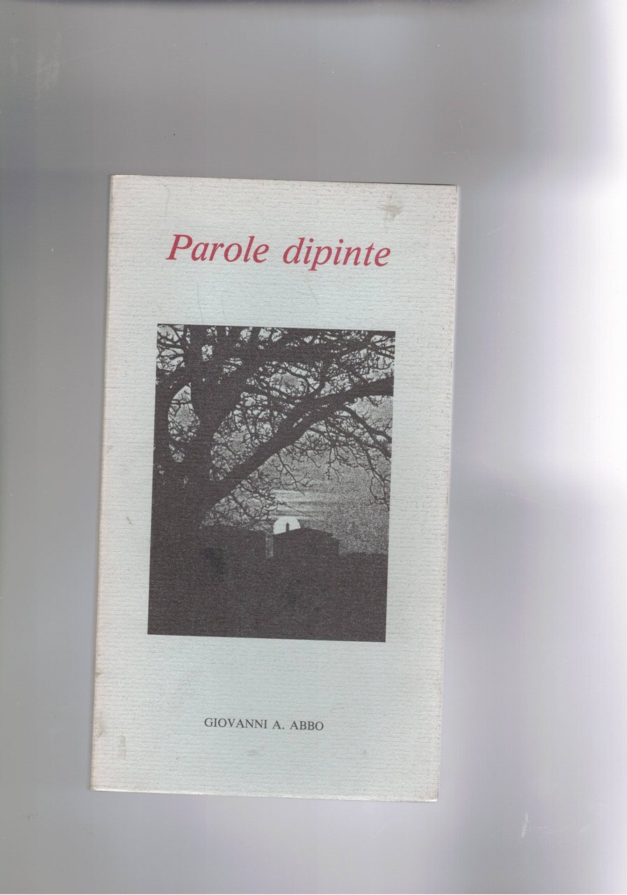 Parole dipinte. Poesie.