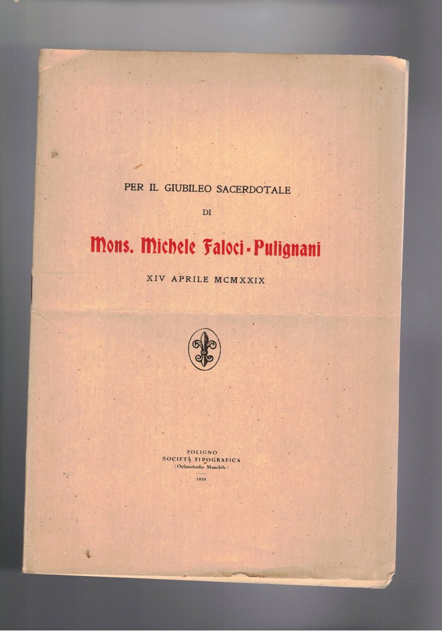 Per il giubileo sacerdotale di Mons. Michele Faloci-Pulignani XIV aprile …