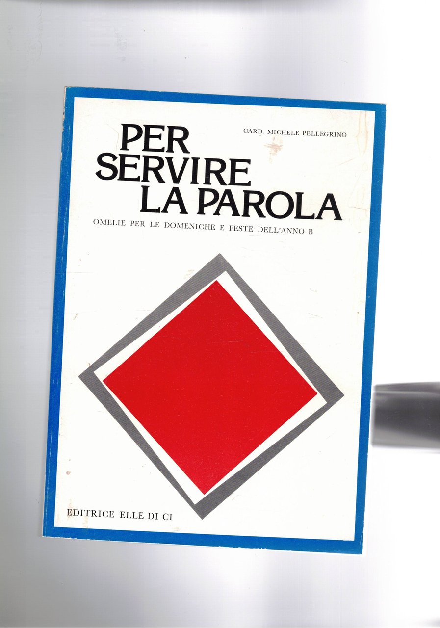 Per servire la parola. Omelie per le domeniche e feste …