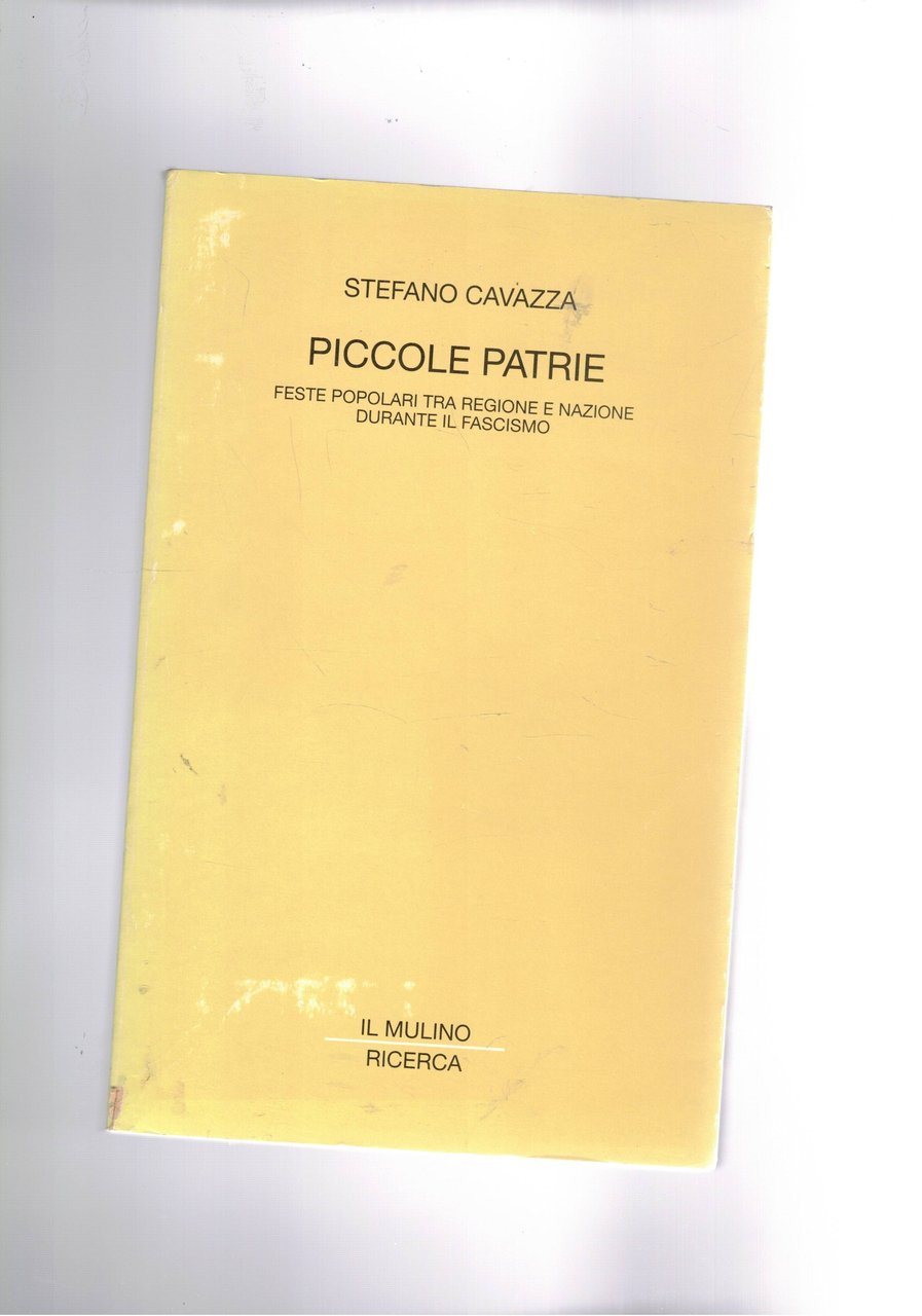 Piccole patrie. Feste popolari tra regione e nazione durante il …