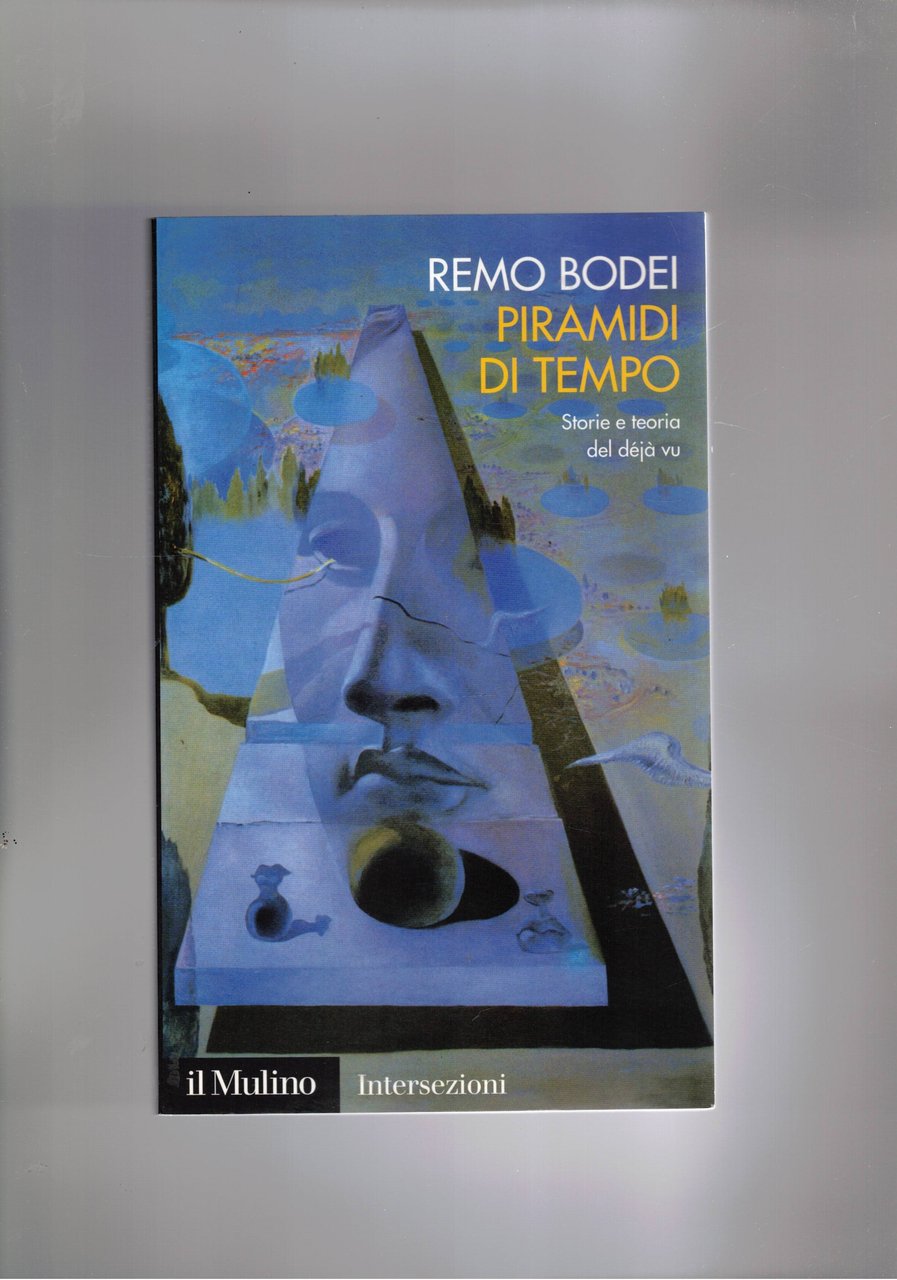 Piramidi di tempo. Storia e teoria del déjà vu.