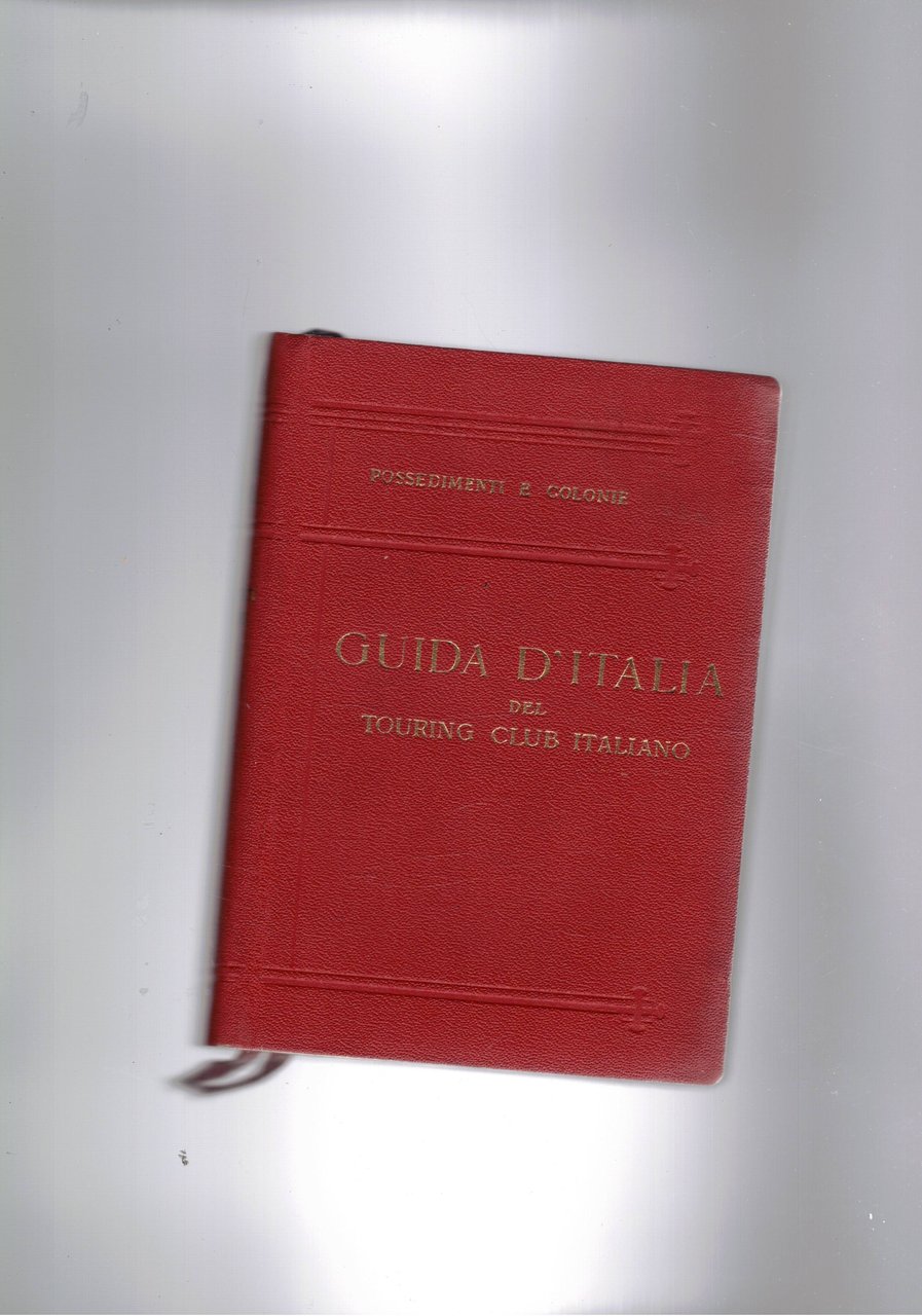 Possedimenti e colonie: Isole Egee, Tripolitania, Cirenaica, Eritrea, Somalia. Serie …