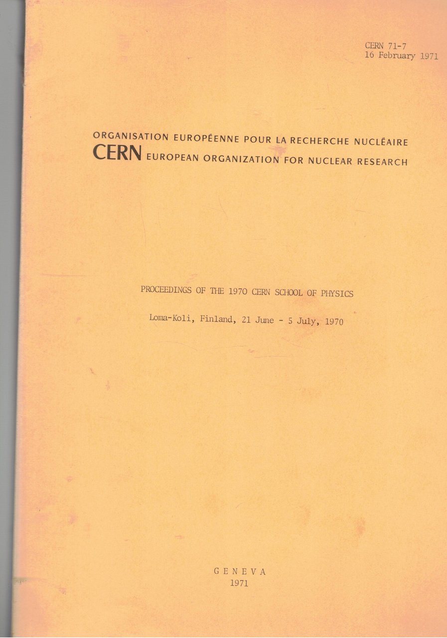 Procedings of the 1970 cern school of physics. Loma-Koli, Finland …