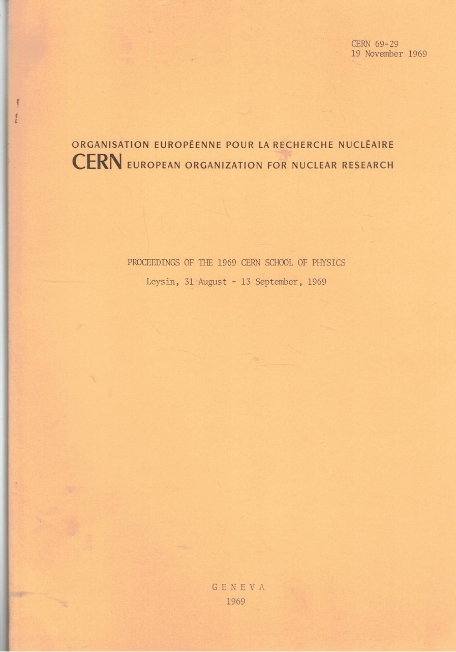 Proceeding of the 1969 cern school of physics. Leysin 31 …