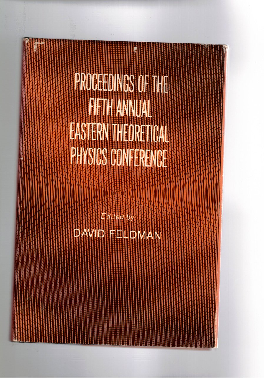 Proceedings of the fifth annual eastern theoretical physics conference.