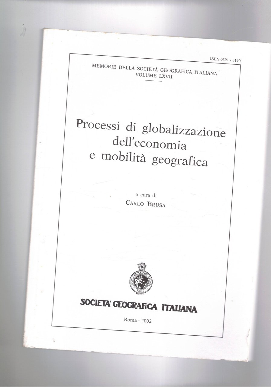 Processi di globalizzazione dell'economia e mobilità geografica. Atti delle giornate …