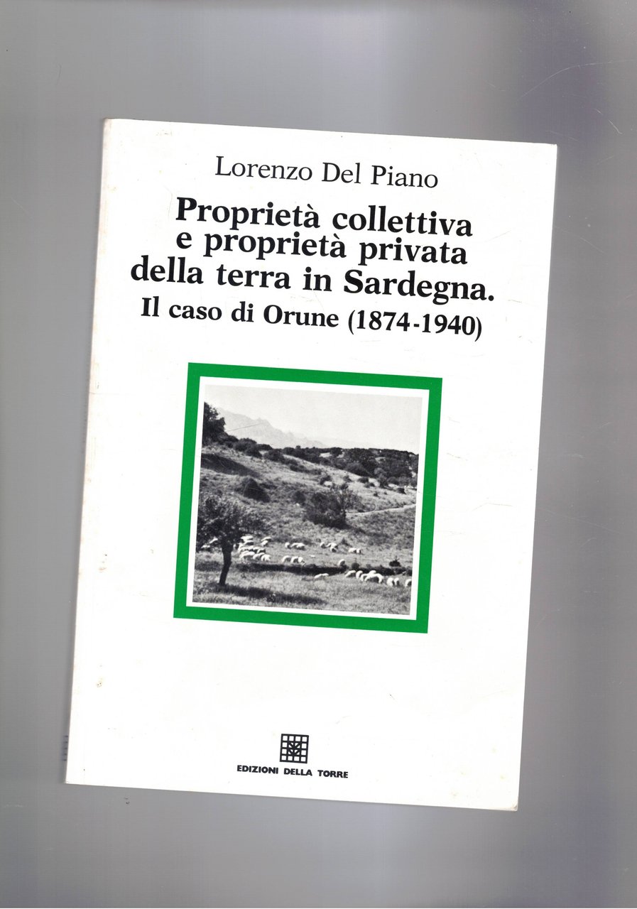 Proprietà collettiva e proprietà privata della terra di Sardegna. Il …