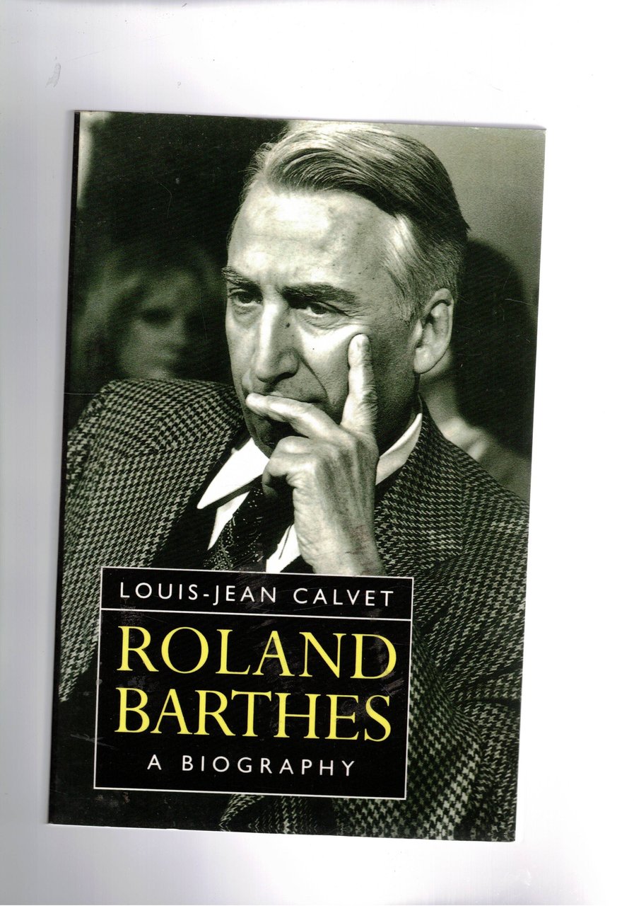 Roland Barthes a biography.