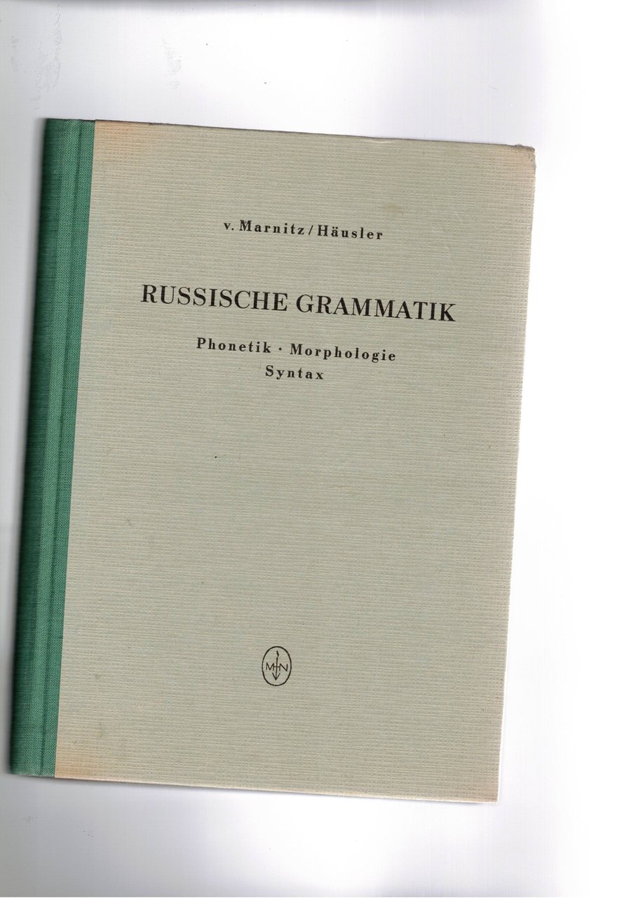Russische grammatik. Phonetik, Morphologie, Sintax. Testo in russo e note …