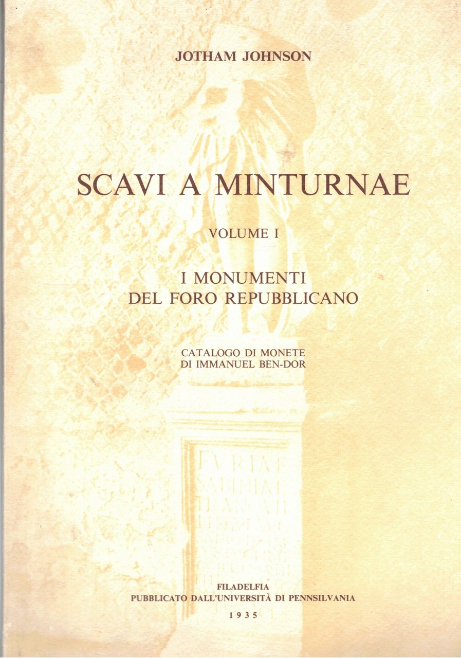 Scavi a Minturnae vol. I° I monumenti del foro repubblicano. …