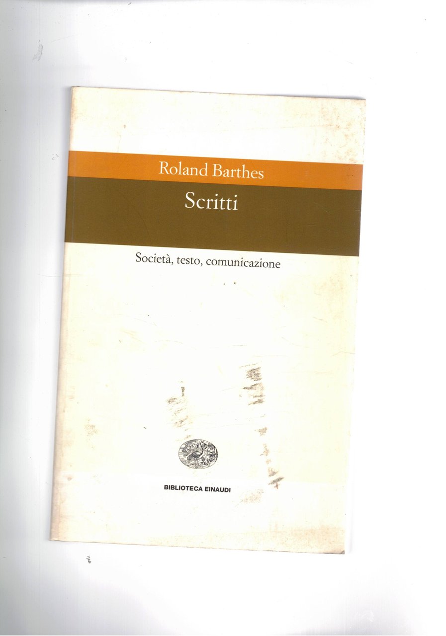 Scritti. Società, testo, consumo.