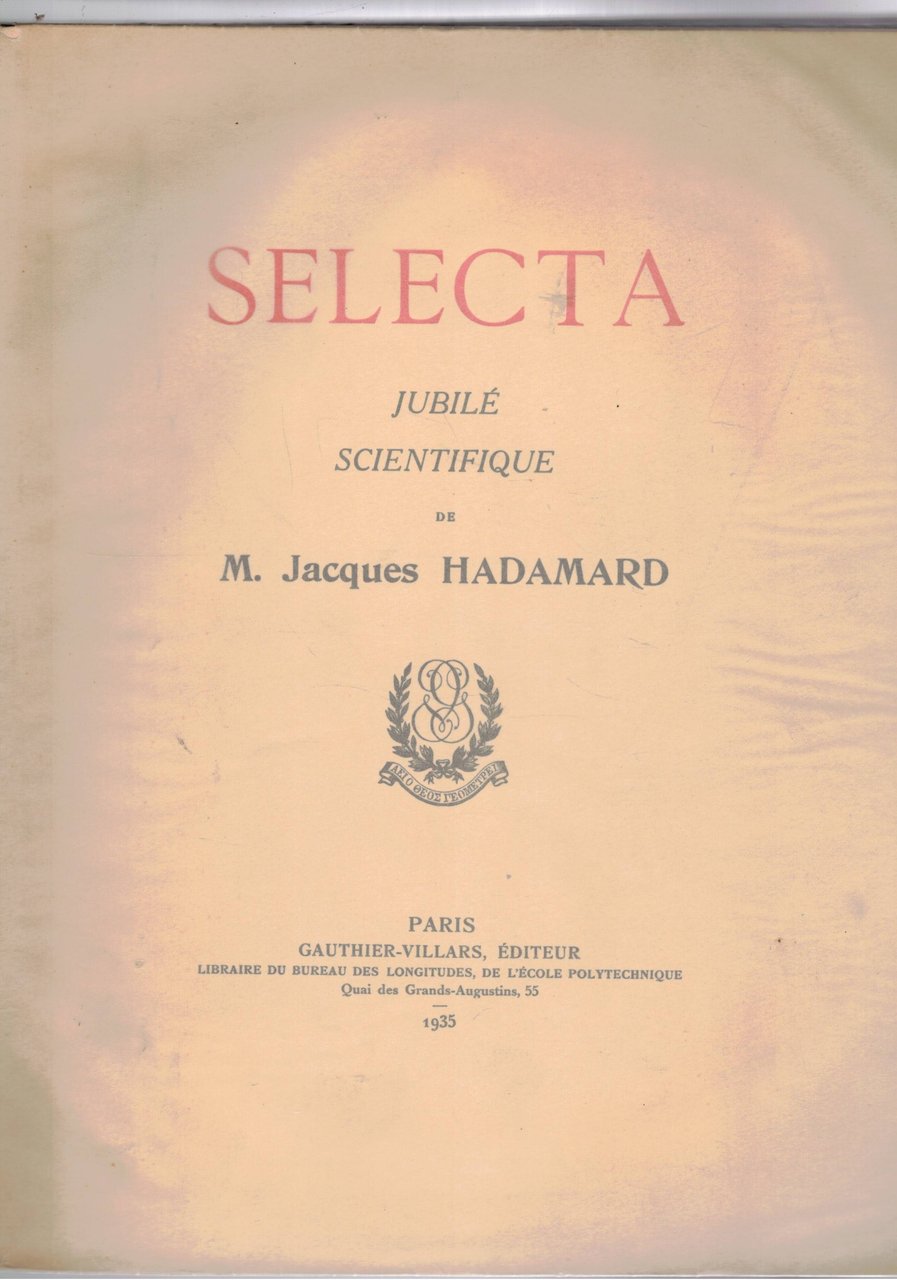 Selecta jubilè scientifique de M. Jacques Hadamard.